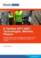 IDTechtex - Technologies, markets and players in e-textiles 2017-2027
